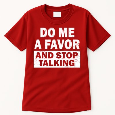 Do Me A Favor And Stop Talking Tall T-Shirt