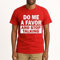 Do Me A Favor And Stop Talking Tall T-Shirt