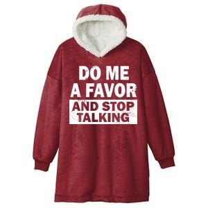 Do Me A Favor And Stop Talking Hooded Wearable Blanket