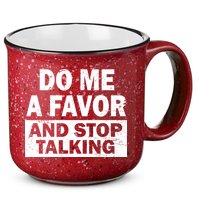 Do Me A Favor And Stop Talking 15oz Campfire Ceramic Mug