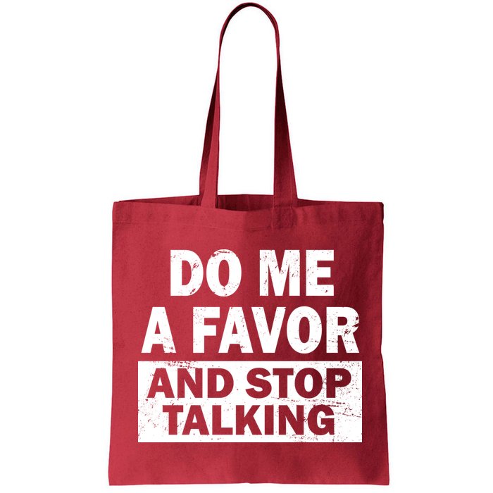 Do Me A Favor And Stop Talking Bag
