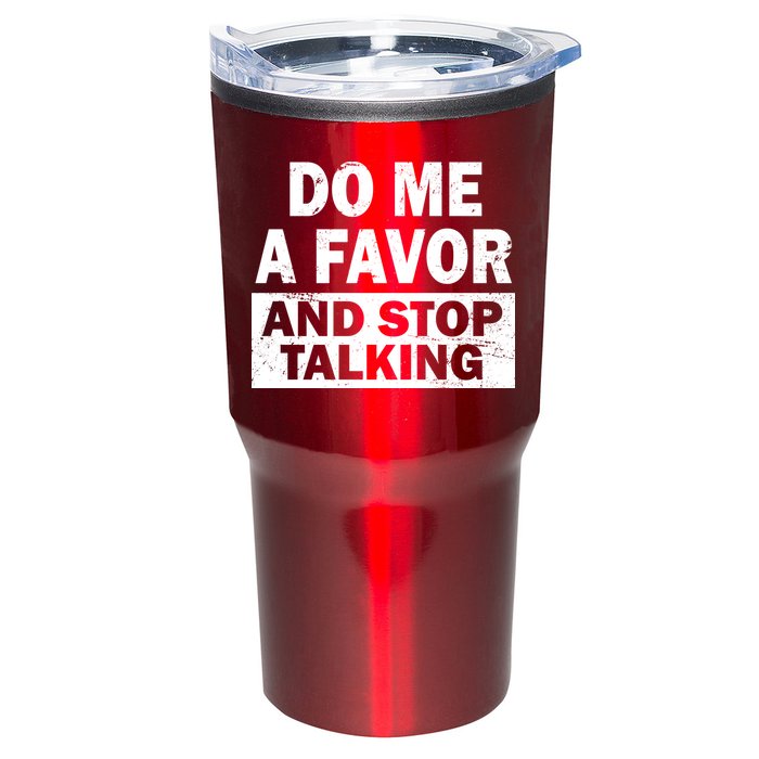 Do Me A Favor And Stop Talking Tumbler