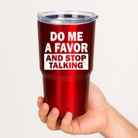 Do Me A Favor And Stop Talking Tumbler
