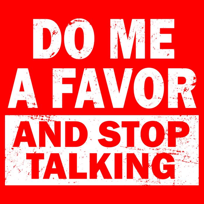 Do Me A Favor And Stop Talking Magnet