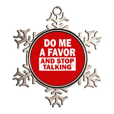 Do Me A Favor And Stop Talking Metallic Star Ornament