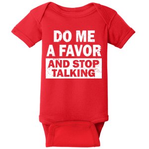 Do Me A Favor And Stop Talking Baby Bodysuit