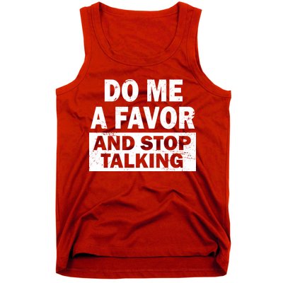 Do Me A Favor And Stop Talking Tank Top