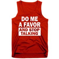 Do Me A Favor And Stop Talking Tank Top