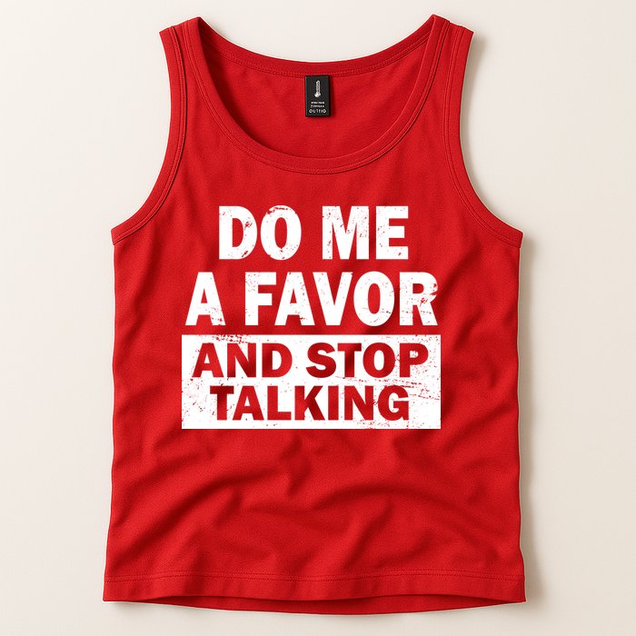Do Me A Favor And Stop Talking Tank Top