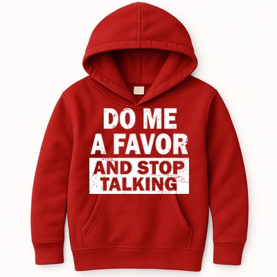 Do Me A Favor And Stop Talking Kids Hoodie