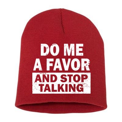 Do Me A Favor And Stop Talking Short Acrylic Beanie