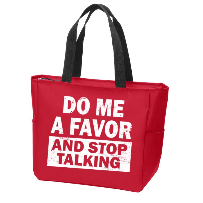Do Me A Favor And Stop Talking Zip Tote Bag