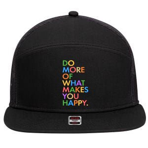 Do More Of What Makes You Happy 7 Panel Mesh Trucker Snapback Hat