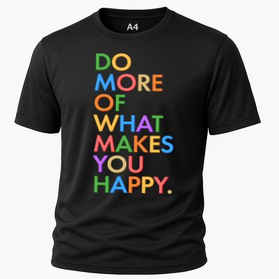 Do More Of What Makes You Happy Performance Shirt