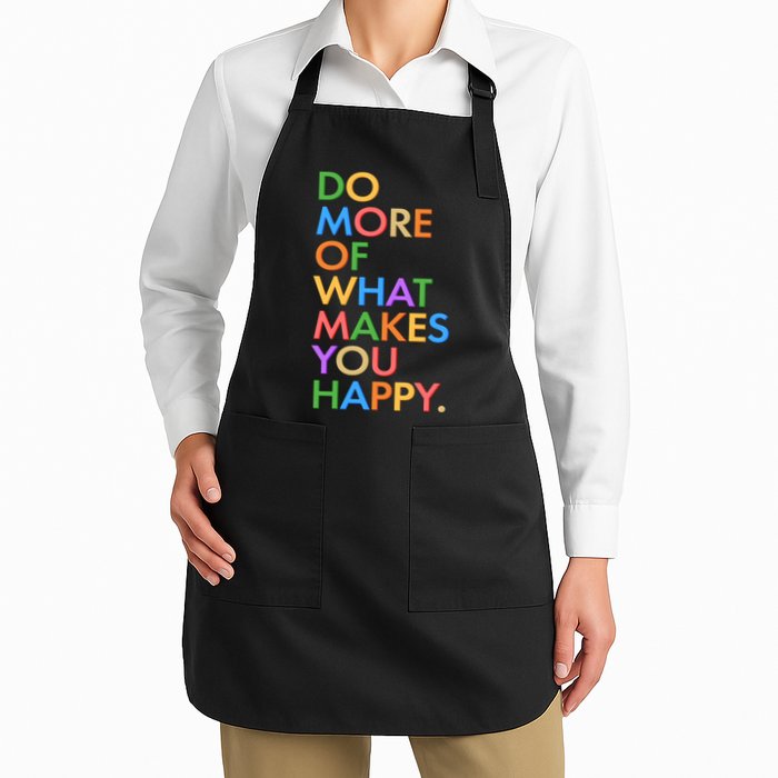 Do More of What Makes You Happy Apron