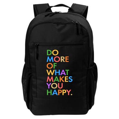 Do More Of What Makes You Happy Daily Commute Backpack