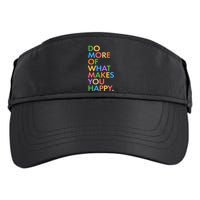 Do More Of What Makes You Happy Adult Drive Performance Visor