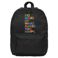 Do More of What Makes You Happy 16 in Basic Backpack