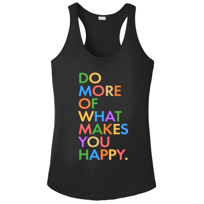 Do More Of What Makes You Happy Ladies PosiCharge Competitor Racerback Tank