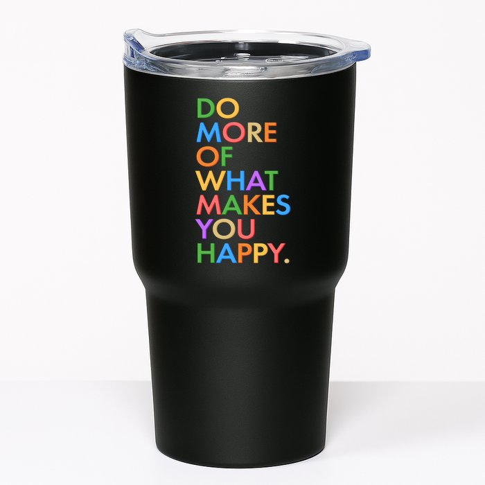 Do More of What Makes You Happy Tumbler