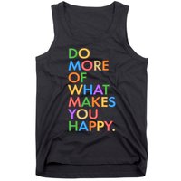 Do More of What Makes You Happy Tank Top