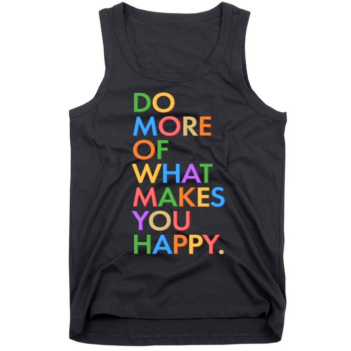 Do More of What Makes You Happy Tank Top