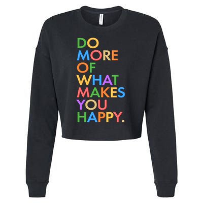 Do More of What Makes You Happy Cropped Pullover Crew