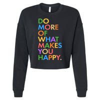 Do More of What Makes You Happy Cropped Pullover Crew