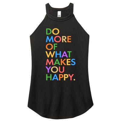 Do More of What Makes You Happy Women's Perfect Tri Rocker Tank