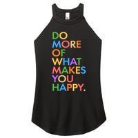 Do More of What Makes You Happy Women's Perfect Tri Rocker Tank