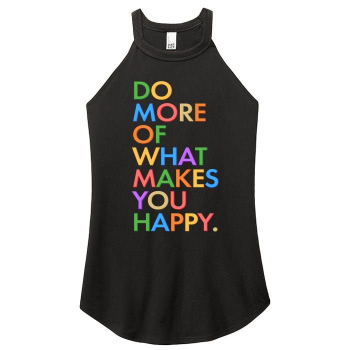 Do More of What Makes You Happy Women's Perfect Tri Rocker Tank