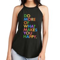 Do More of What Makes You Happy Women's Perfect Tri Rocker Tank