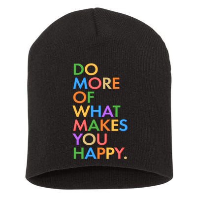 Do More of What Makes You Happy Short Acrylic Beanie