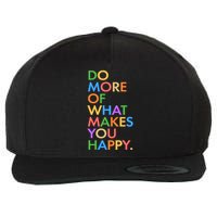 Do More Of What Makes You Happy Wool Snapback Cap