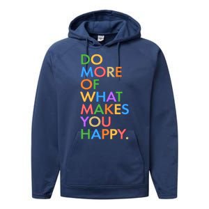 Do More Of What Makes You Happy Performance Fleece Hoodie