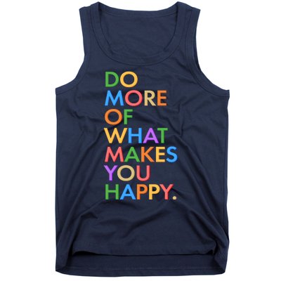 Do More Of What Makes You Happy Tank Top