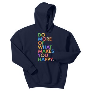 Do More Of What Makes You Happy Kids Hoodie