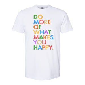 Do More Of What Makes You Happy Softstyle CVC T-Shirt