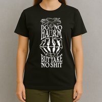 Do No Harm But Take No Shit T-Shirt