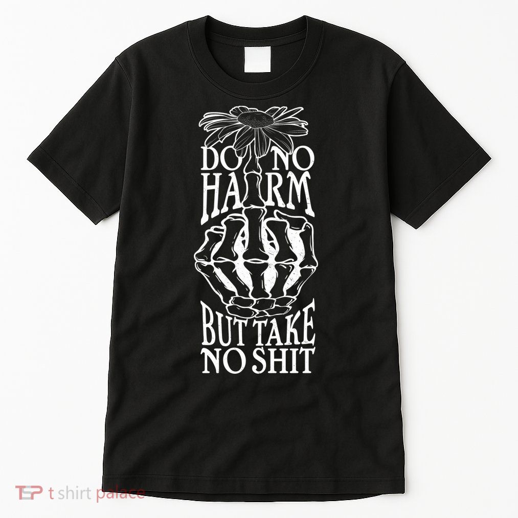 Do No Harm But Take No Shit Tall T-Shirt