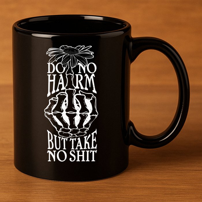 Do No Harm But Take No Shit 11oz C Handle Ceramic Mug