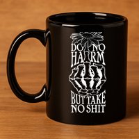 Do No Harm But Take No Shit 11oz C Handle Ceramic Mug