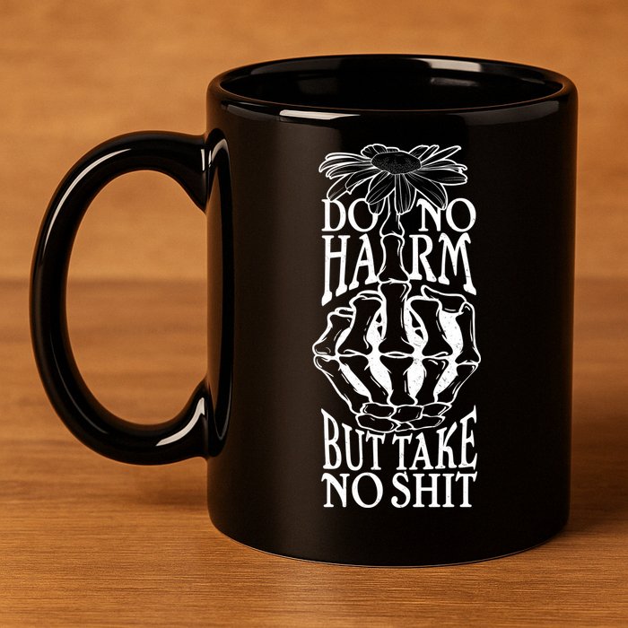 Do No Harm But Take No Shit 11oz C Handle Ceramic Mug