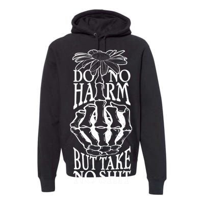 Do No Harm But Take No Shit Premium Hoodie