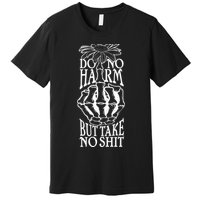 Do No Harm But Take No Shit Premium T-Shirt
