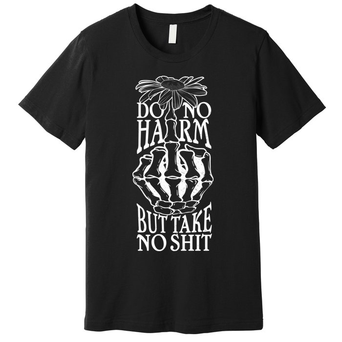 Do No Harm But Take No Shit Premium T-Shirt