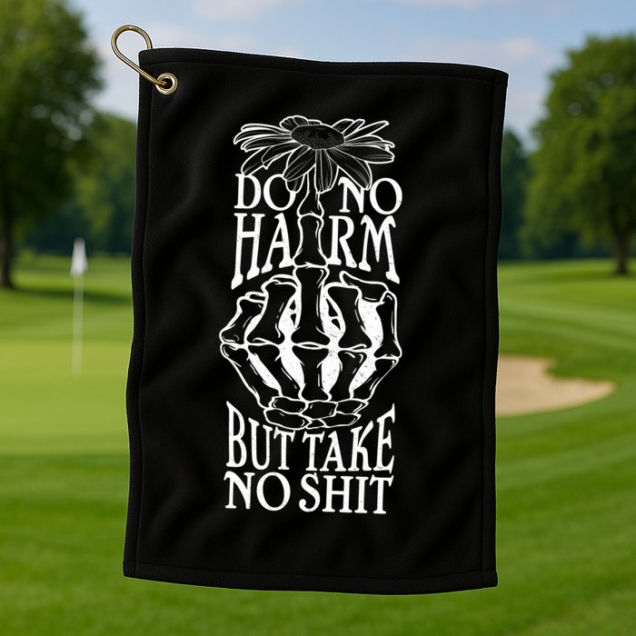 Do No Harm But Take No Shit Golf Towel