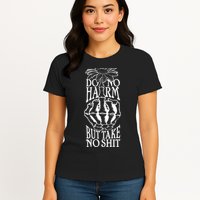 Do No Harm But Take No Shit Womens T-Shirt