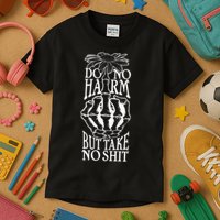 Do No Harm But Take No Shit Kids T-Shirt