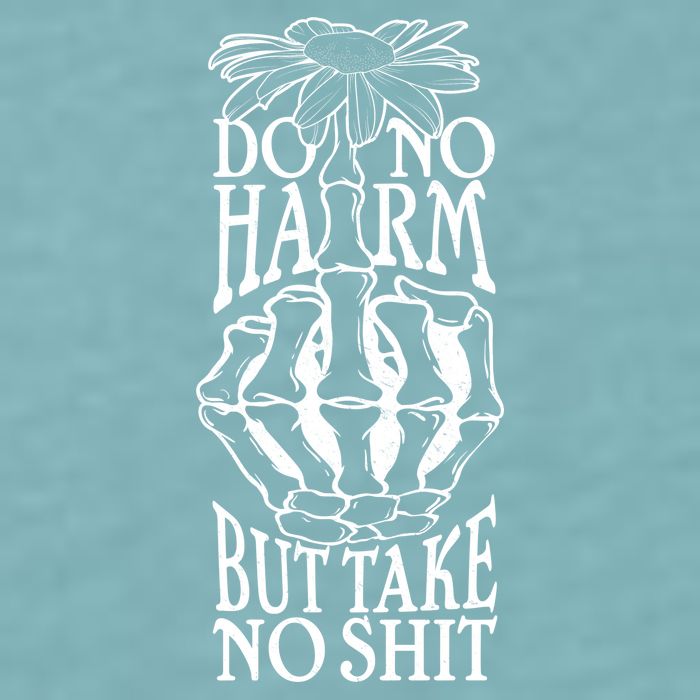 Do No Harm But Take No Shit Sueded Cloud Jersey T-Shirt